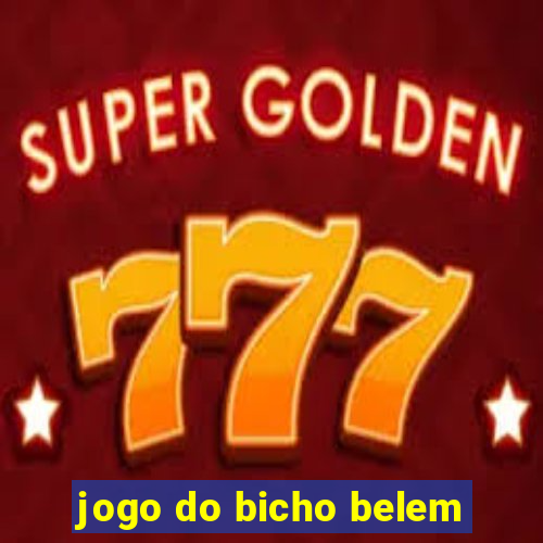 jogo do bicho belem